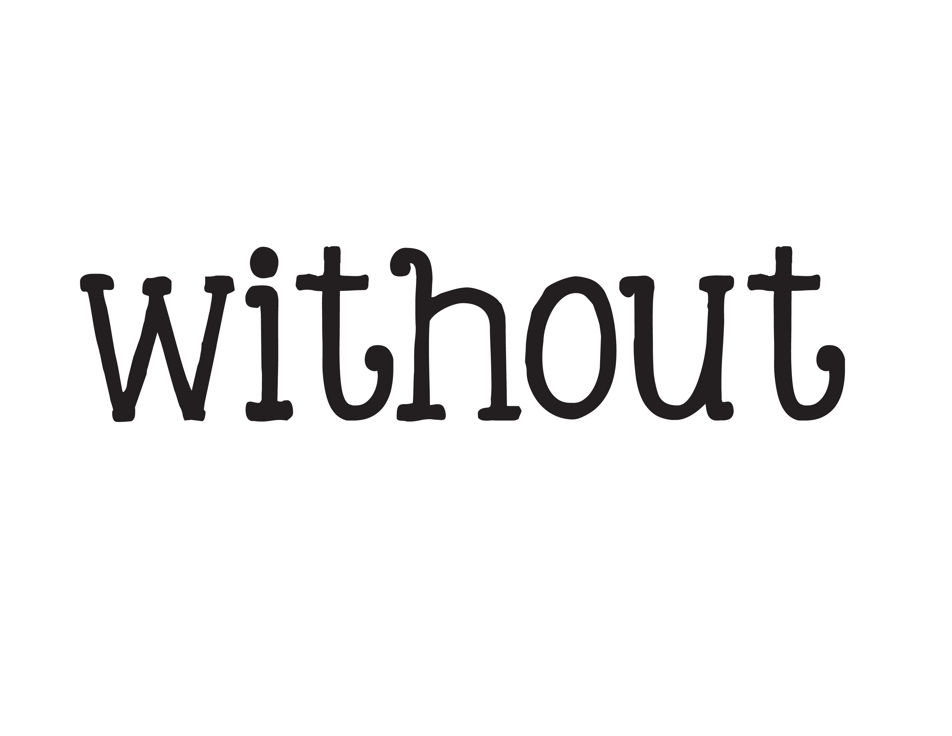 Without everything